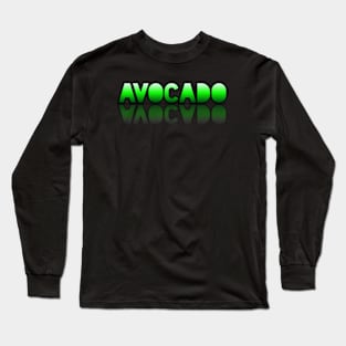 Avocado - Healthy Lifestyle - Foodie Food Lover - Graphic Typography Long Sleeve T-Shirt